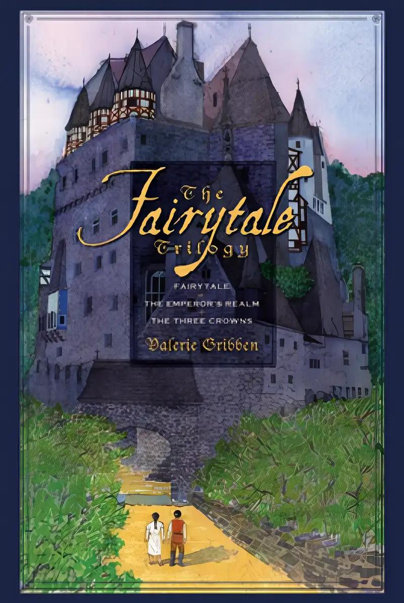 The Fairytale Trilogy: Fairytale, The Emperor's Realm, and The Three Crowns