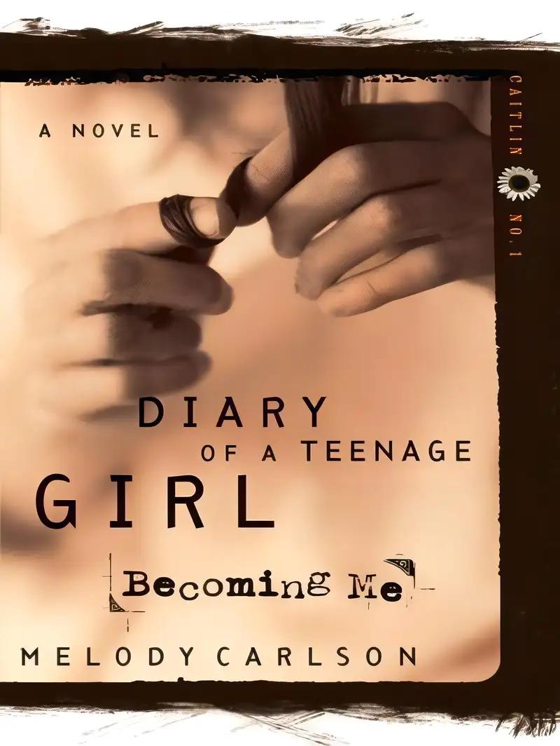 Becoming Me: Caitlin: Book 1 (Diary of a Teenage Girl)