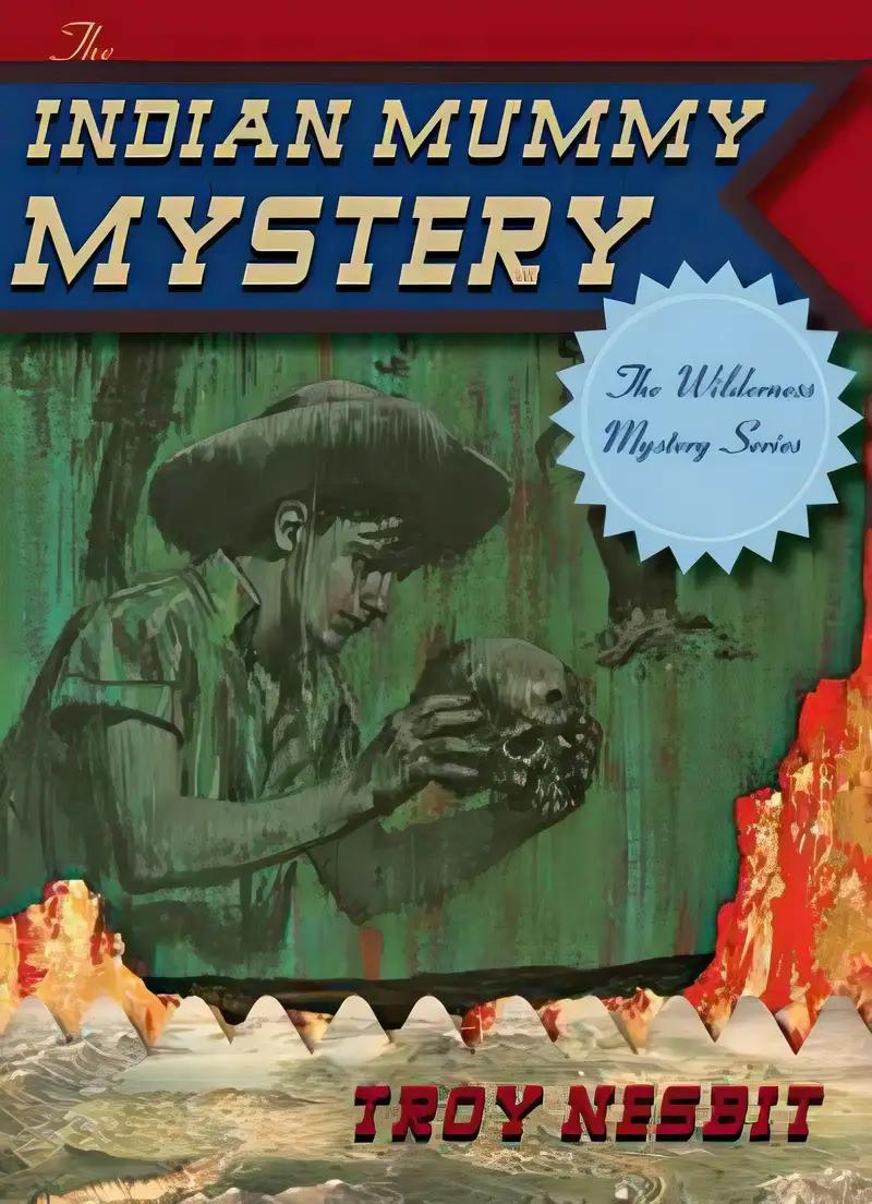 The Indian Mummy Mystery (The Wilderness Mystery Series)