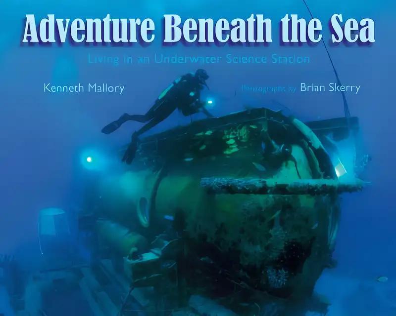 Adventure Beneath the Sea: Living in an Underwater Science Station