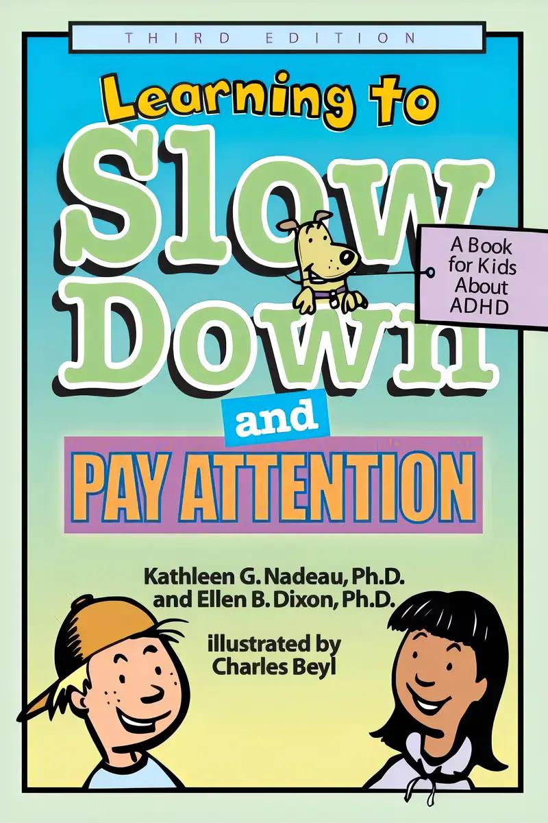 Learning To Slow Down & Pay Attention: A Book for Kids About ADHD