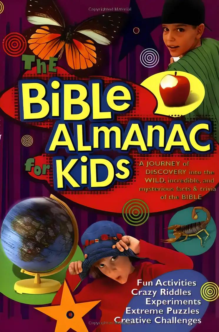 The Bible Almanac for Kids: A Journey of Discovery into the Wild, Incredible, and Mysterious Facts & Trivia of the Bible