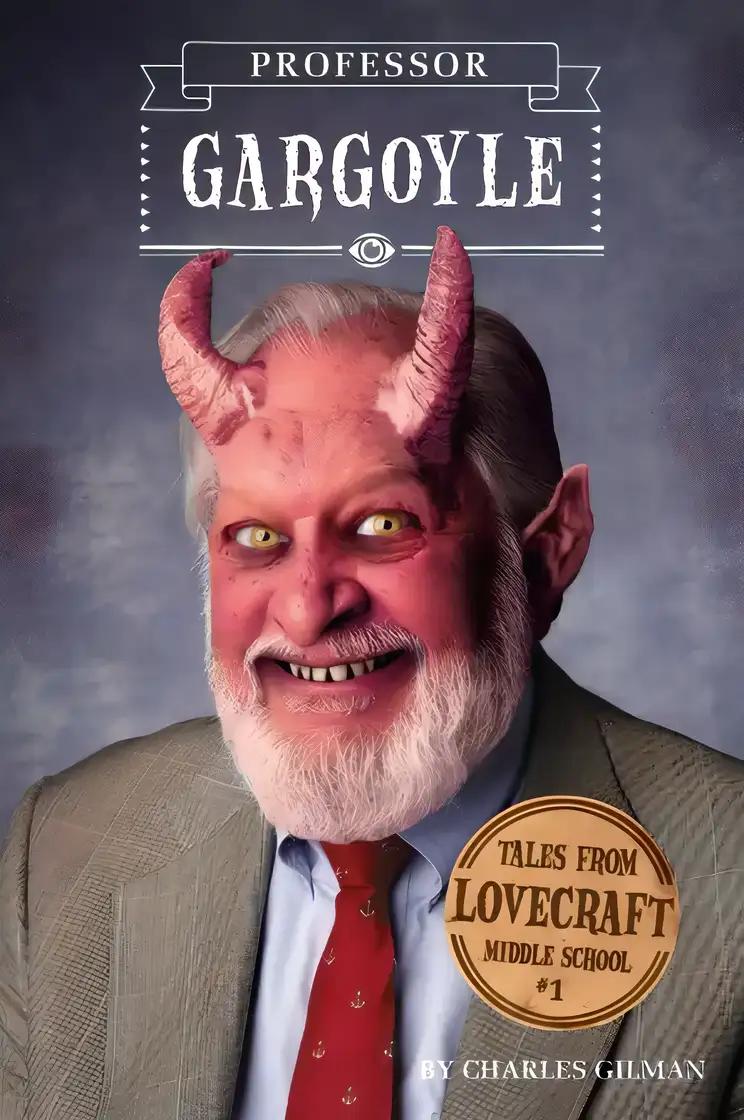 Professor Gargoyle: Tales from Lovecraft Middle School #1