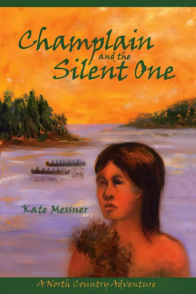 Champlain And The Silent One: A North Country Adventure (North Country Adventures)