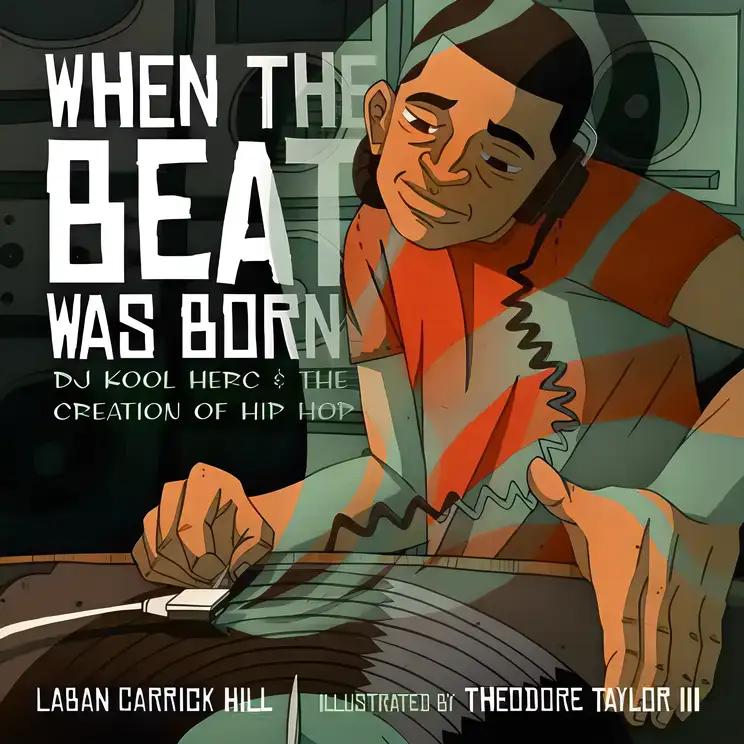 When the Beat Was Born: DJ Kool Herc and the Creation of Hip Hop