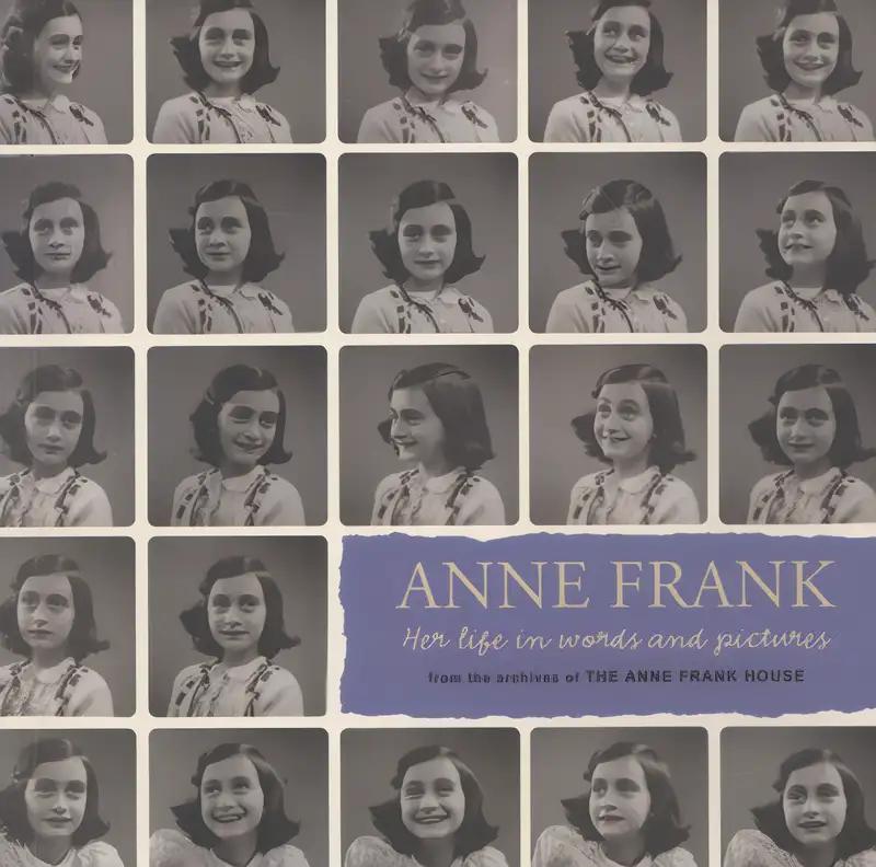 Anne Frank: Her life in words and pictures from the archives of The Anne Frank House