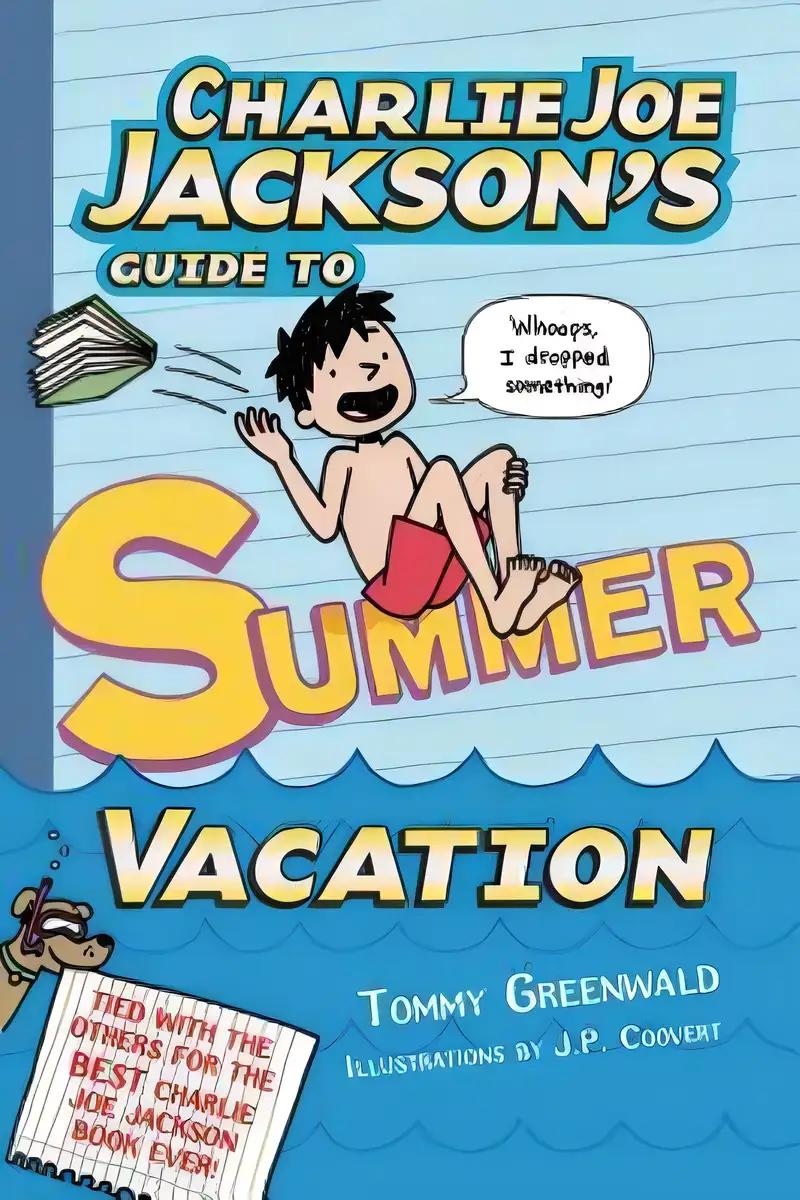 Charlie Joe Jackson's Guide to Summer Vacation (Charlie Joe Jackson Series, 3)