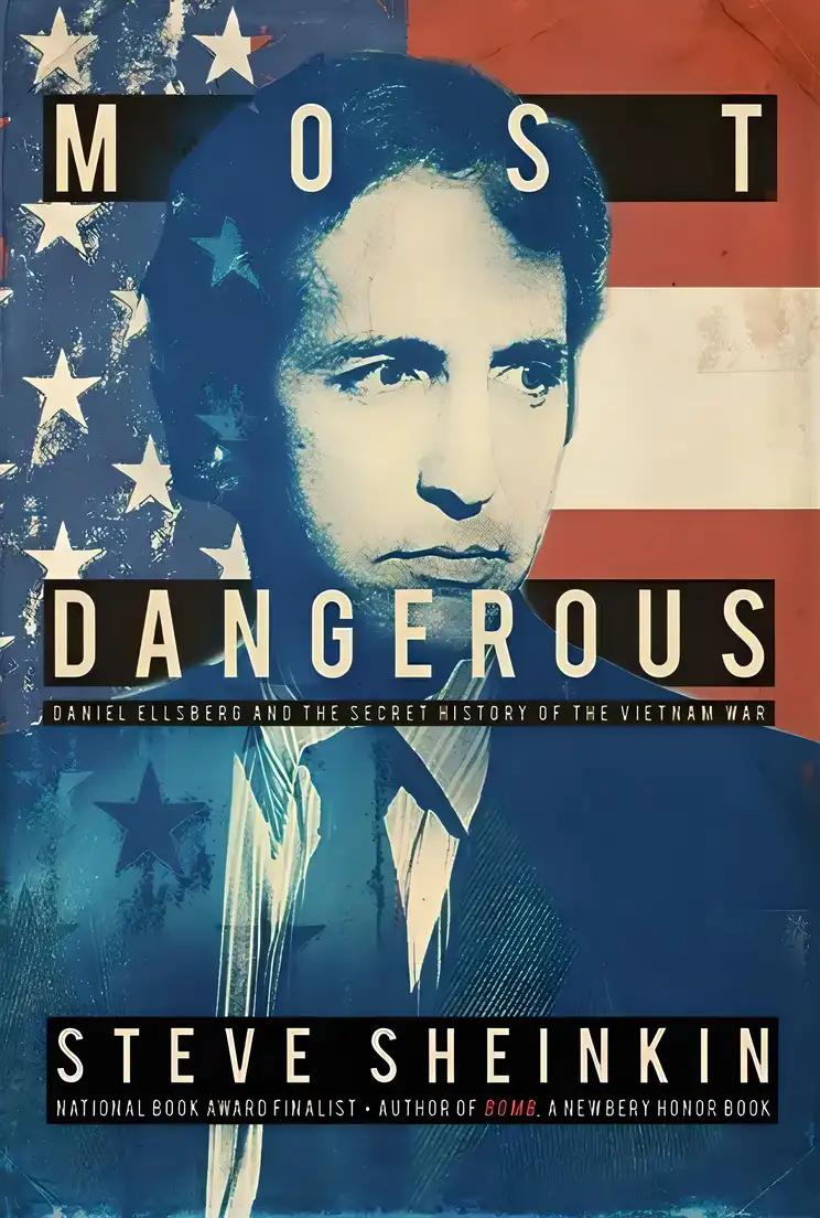 Most Dangerous: Daniel Ellsberg and the Secret History of the Vietnam War