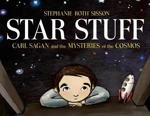 Star Stuff: Carl Sagan and the Mysteries of the Cosmos