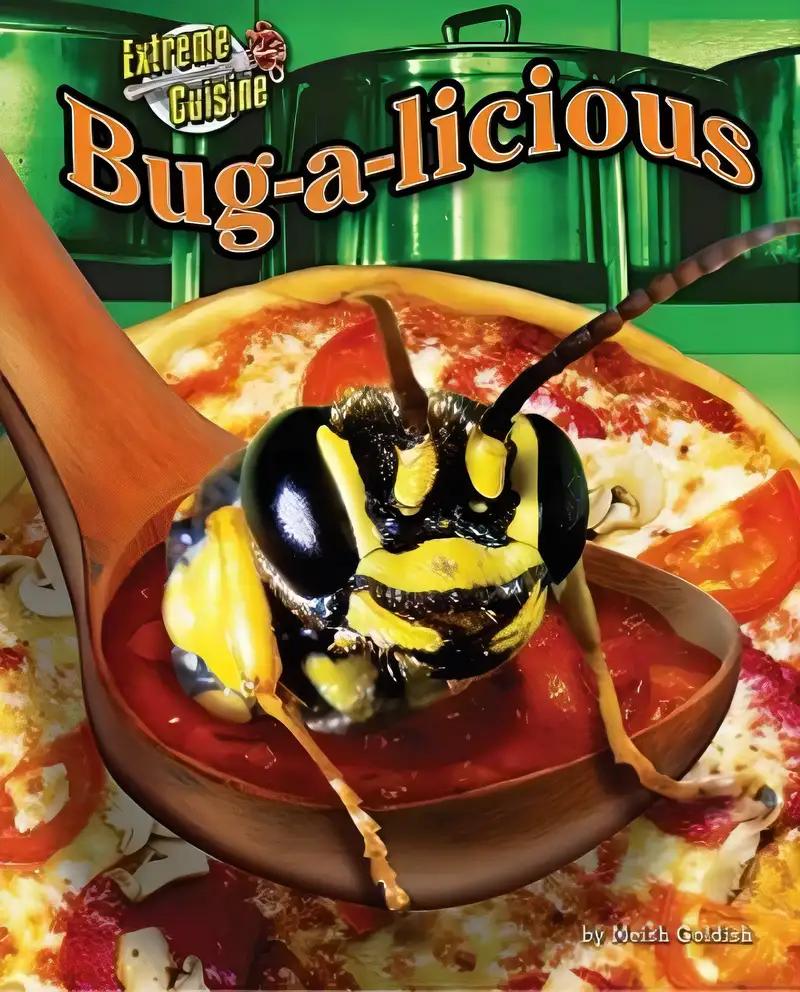 Bug-a-licious (Extreme Cuisine)