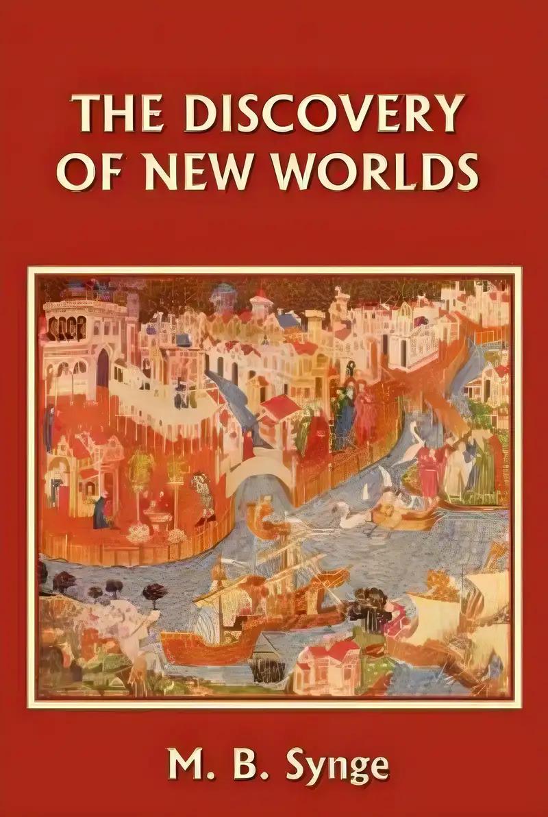 The Discovery of New Worlds (Illustrated) (The Story of the World Book 2)