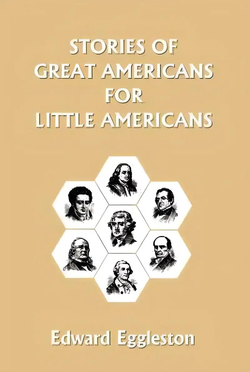 Stories of Great Americans for Little Americans (Yesterday's Classics)