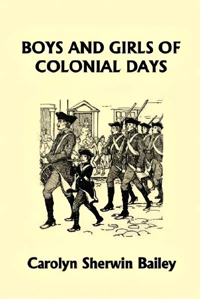 Boys and Girls of Colonial Days