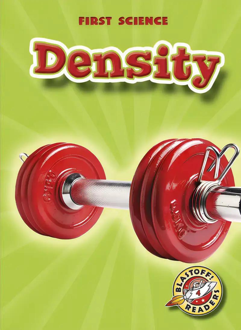 Density (Blastoff! Readers: First Science) (First Science: Blastoff Readers, Level 4)