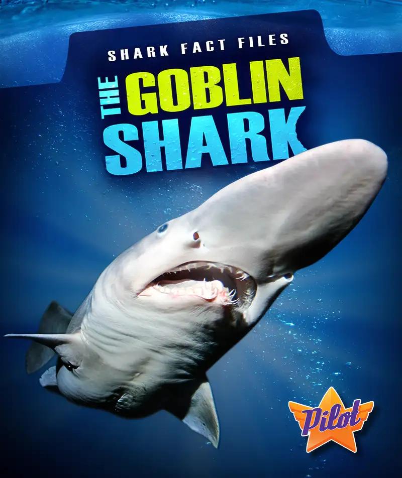 The Goblin Shark (Shark Fact Files)