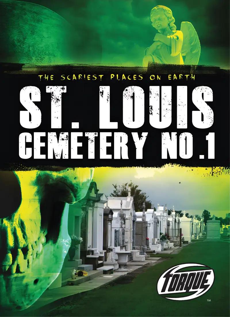 St. Louis Cemetery No. 1 (Torque Books) (Scariest Places on Earth)