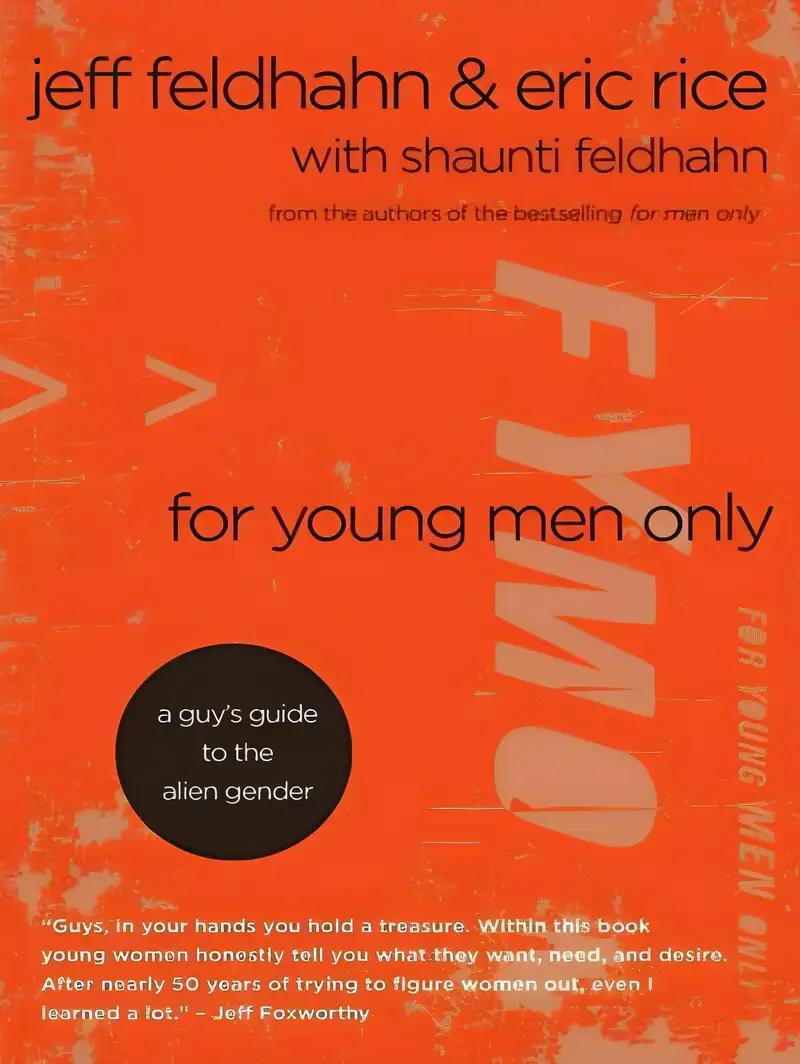 For Young Men Only: A Guy's Guide to the Alien Gender