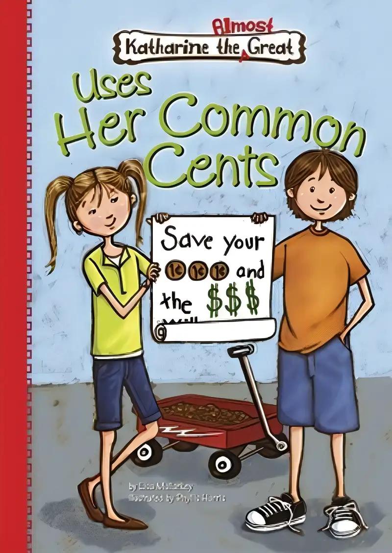 Book 1: Uses Her Common Cents (Katherine the Almost Great, 1)