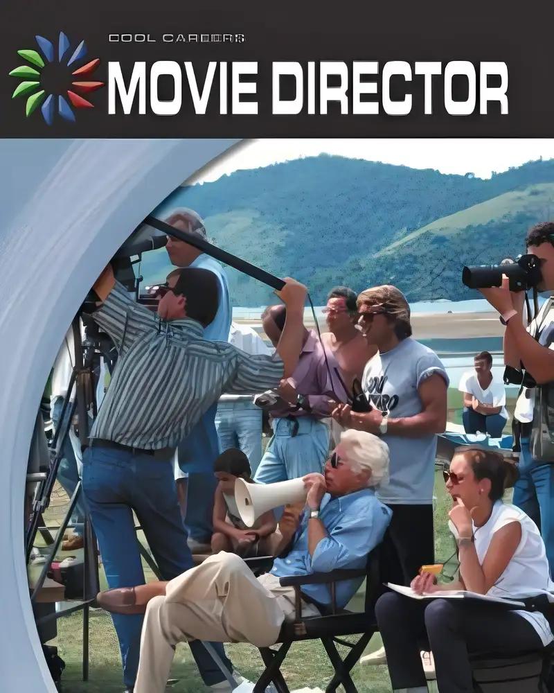 Movie Director (21st Century Skills Library: Cool Careers)