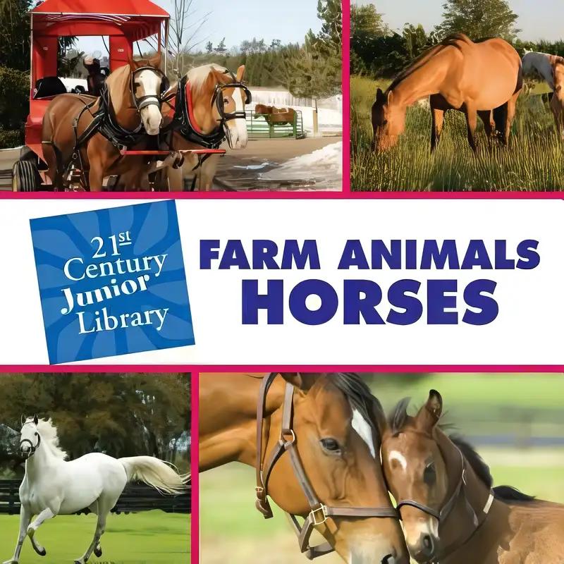 Farm Animals: Horses (21st Century Junior Library: Farm Animals)