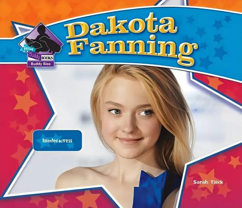 Dakota Fanning: Talented Actress (Big Buddy Biographies)