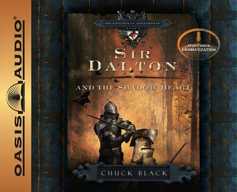 Sir Dalton and the Shadow Heart (The Knights of Arrethtrae)