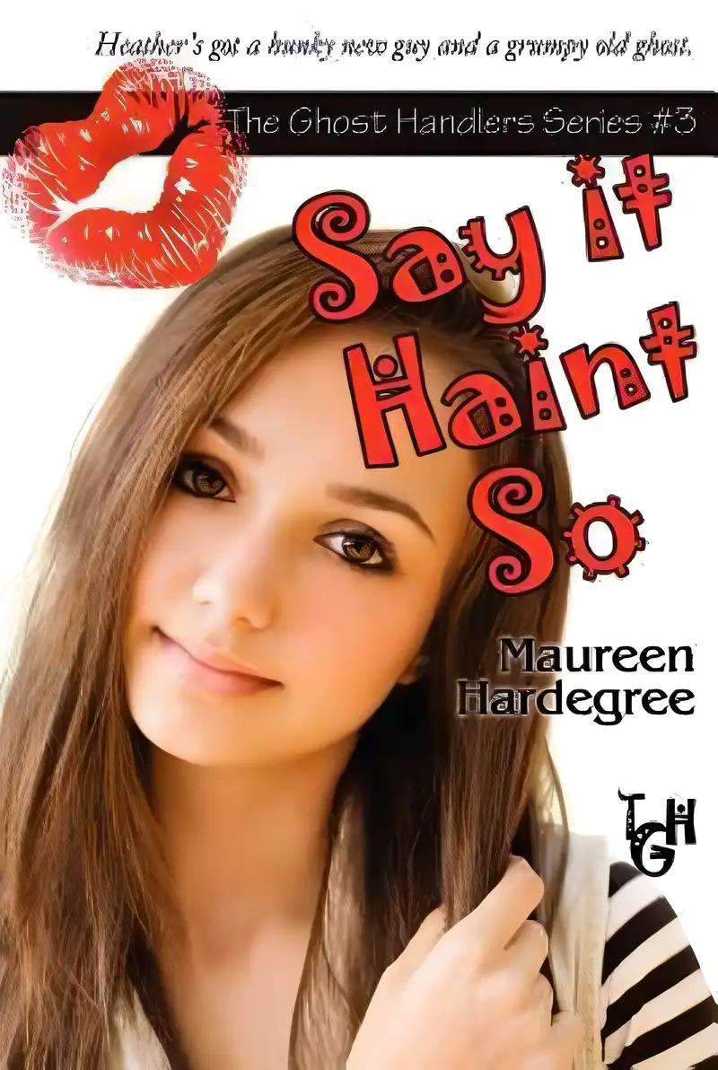 Say it Haint So (The Ghost Handlers Series Book 3)