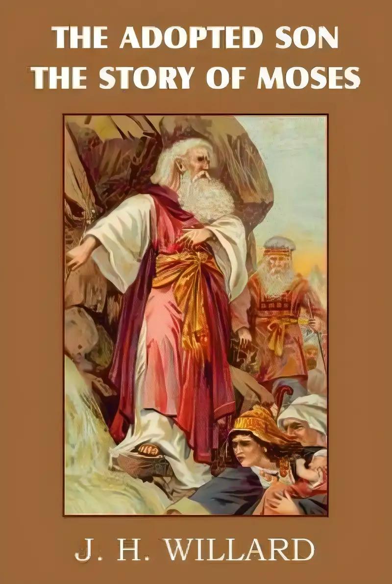 The Adopted Son The Story of Moses