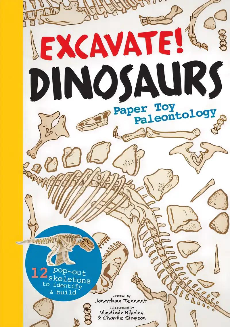 Excavate! Dinosaurs: Paper Toy Paleontology