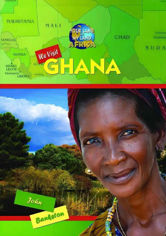 We Visit Ghana (Your Land and My Land: Africa)