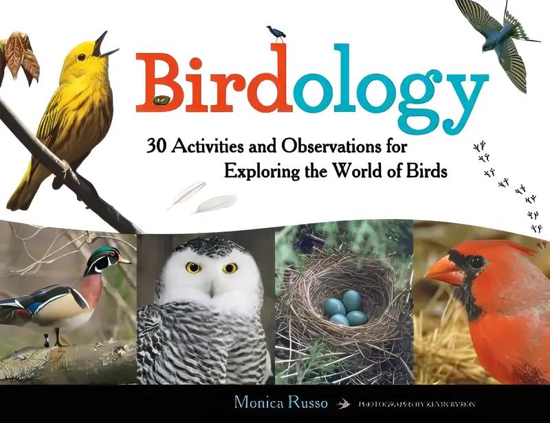 Birdology: 30 Activities and Observations for Exploring the World of Birds (3) (Young Naturalists)