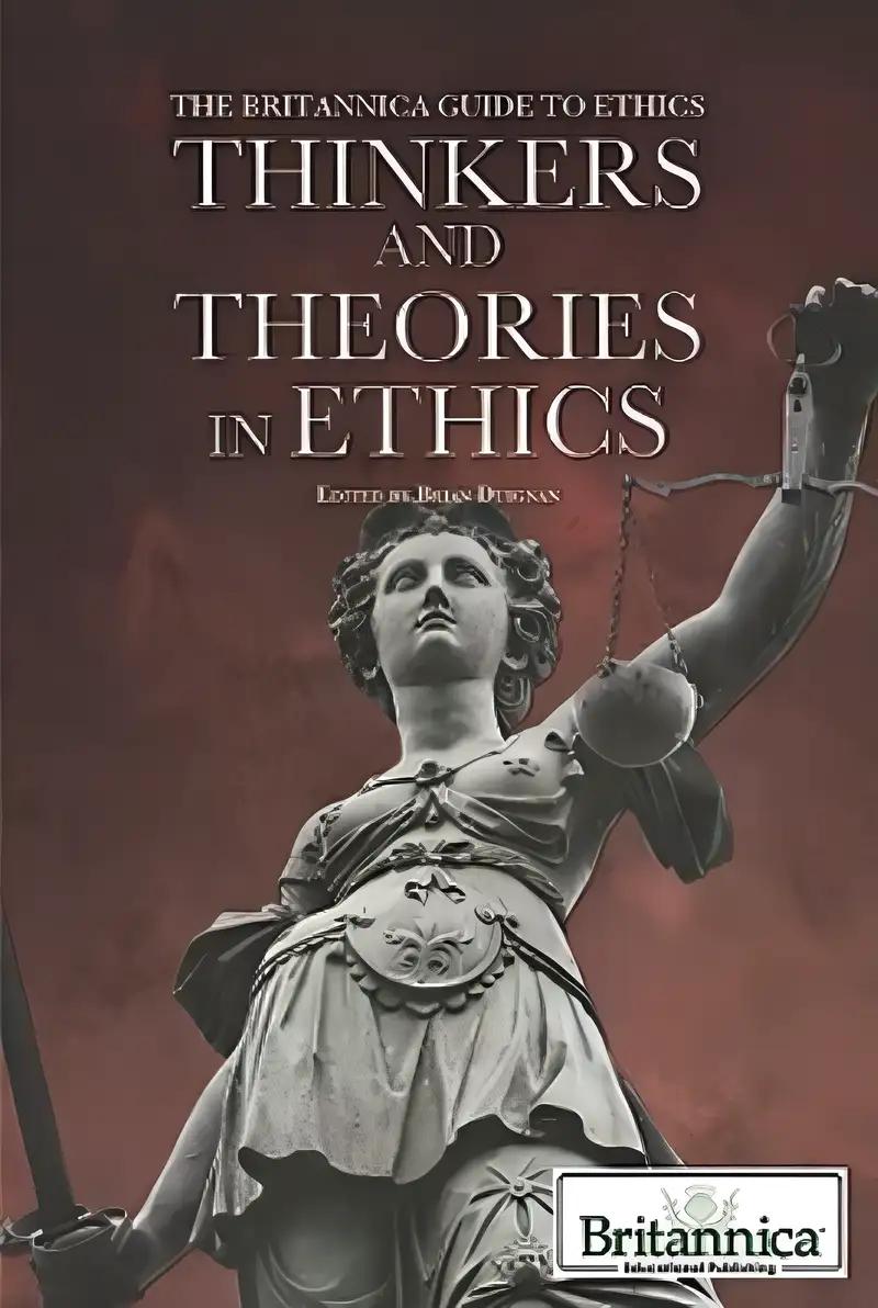 Thinkers and Theories in Ethics (The Britannica Guide to Ethics)