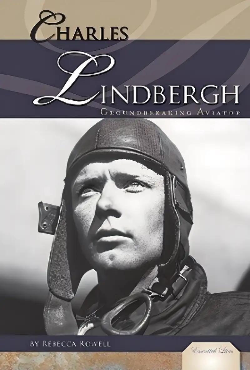 Charles Lindbergh: Groundbreaking Aviator (Essential Lives)