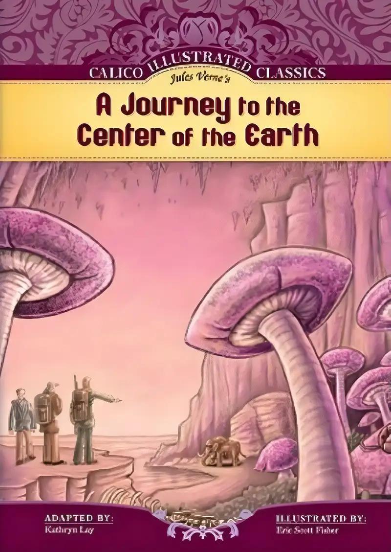 A Journey to the Center of the Earth (Calico Illustrated Classics Set 3)