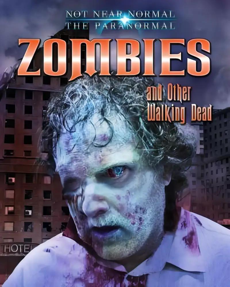 Zombies and Other Walking Dead (Not Near Normal: The Paranormal)