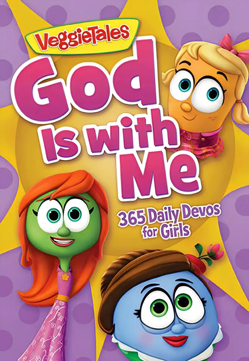 God Is with Me: 365 Daily Devos for Girls (VeggieTales)