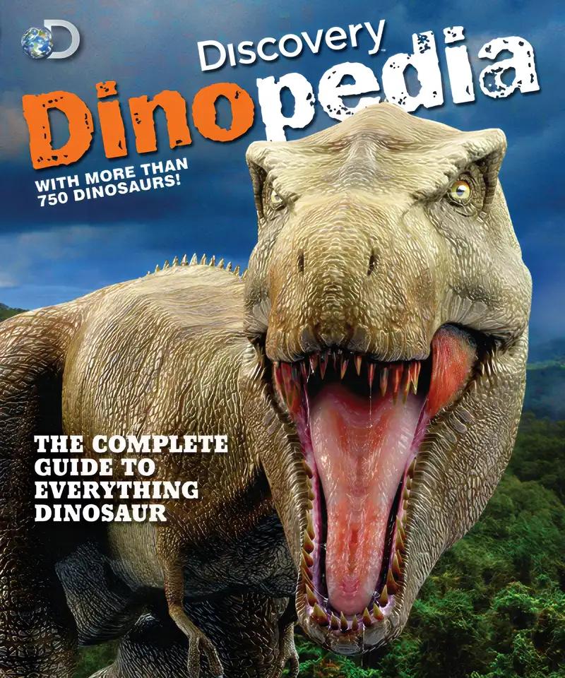 Discovery Dinopedia: The Complete Guide to Everything Dinosaur