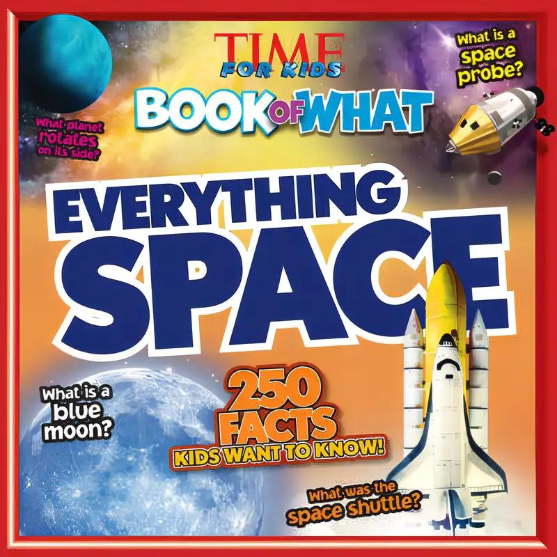 Everything Space (Time for Kids Big Book of What) (Time for Kids Book of What)