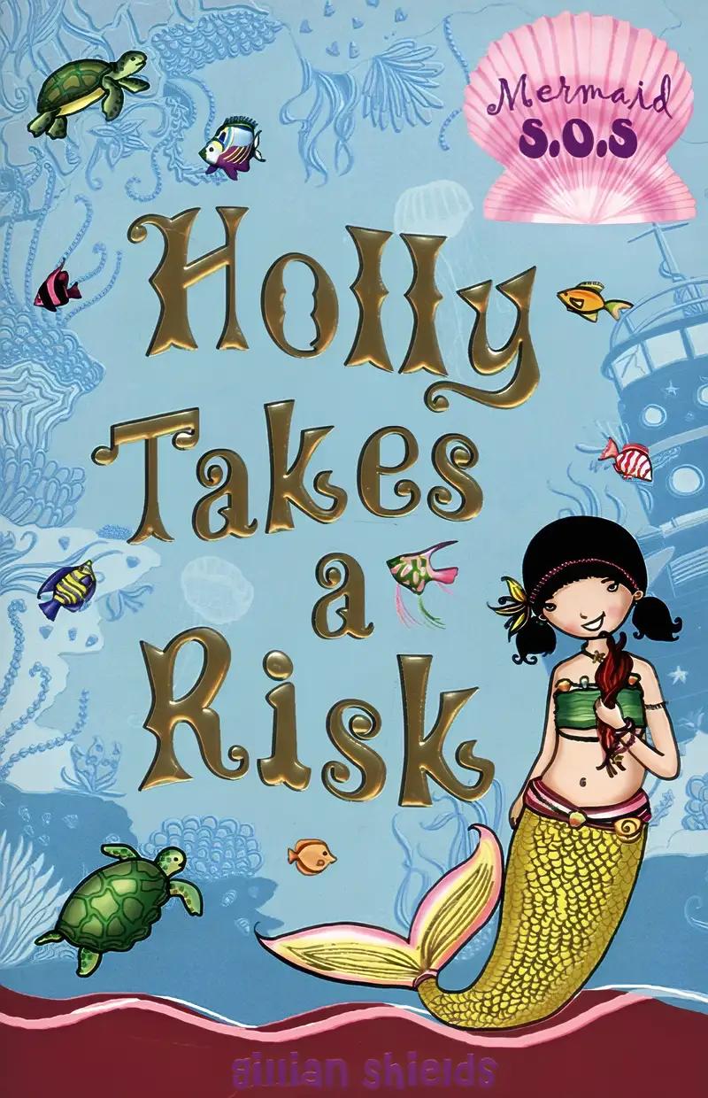 Holly Takes a Risk: Mermaid S.O.S.