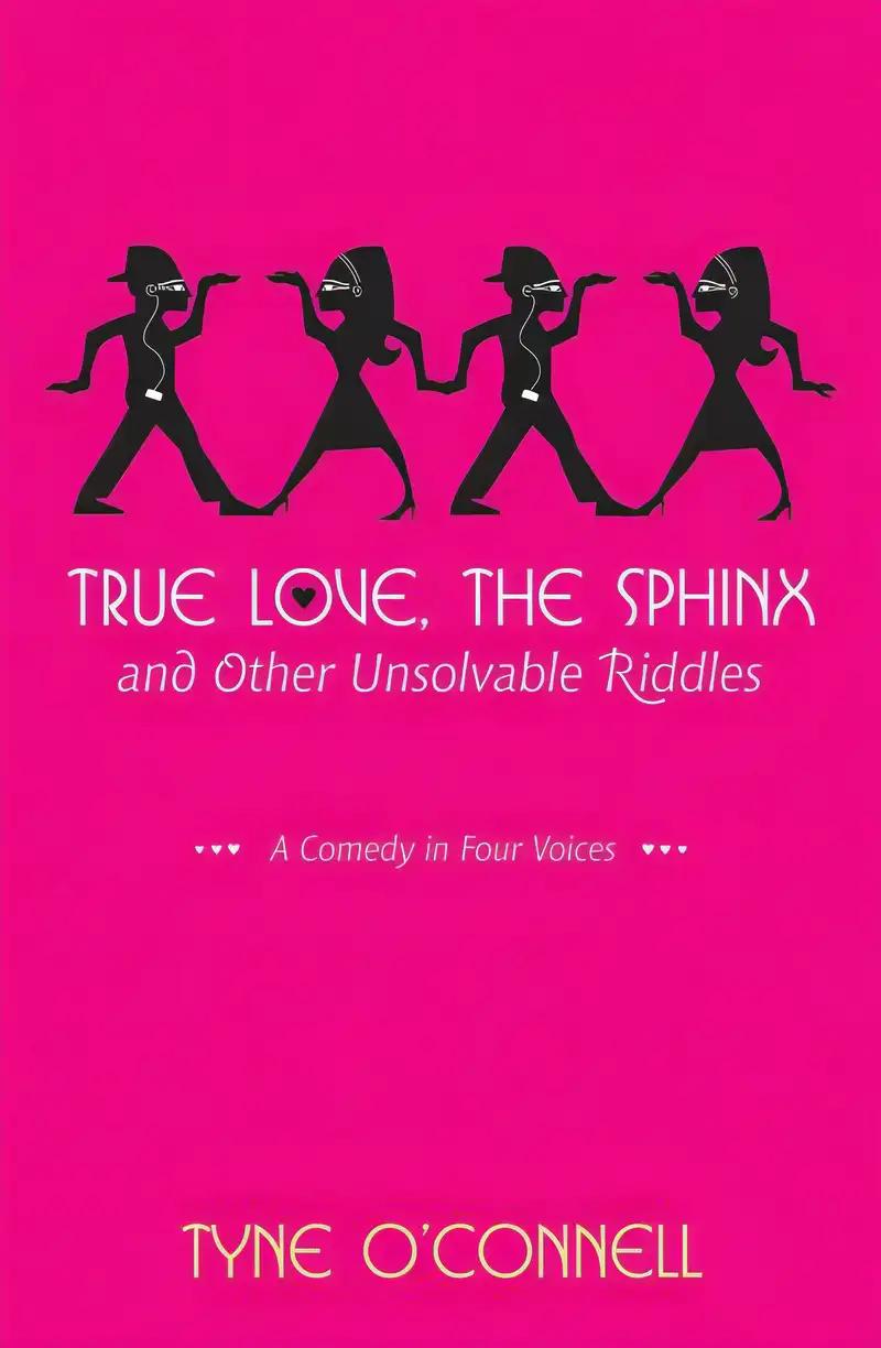 True Love, the Sphinx, and Other Unsolvable Riddles: A Comedy in Four Voices