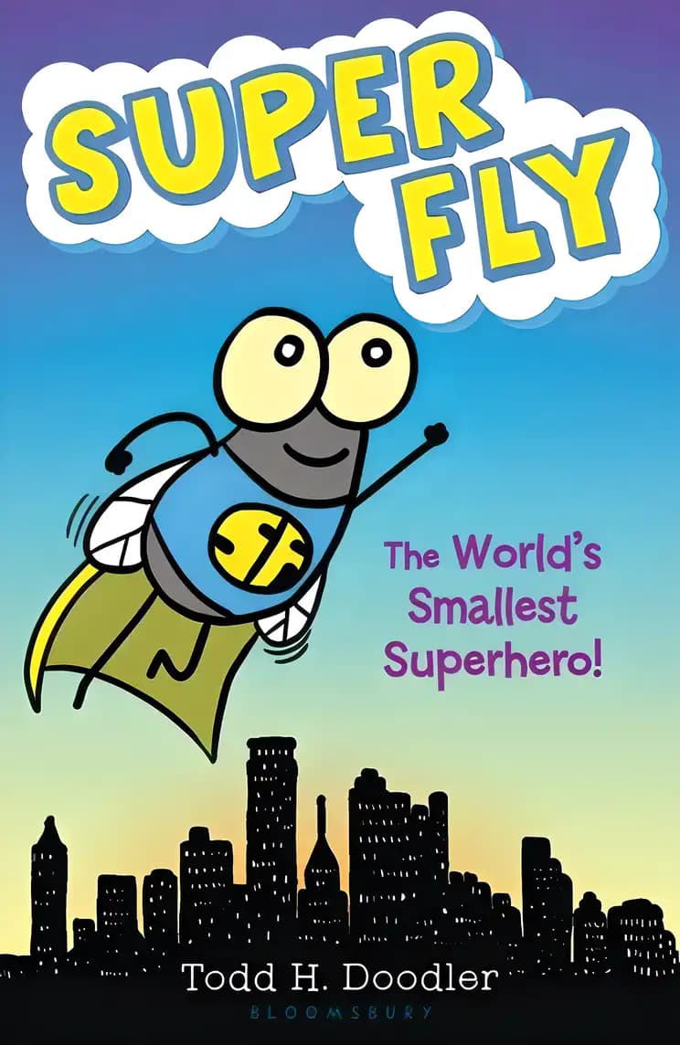 Book cover of 'Super Fly: The World's Smallest Superhero!'