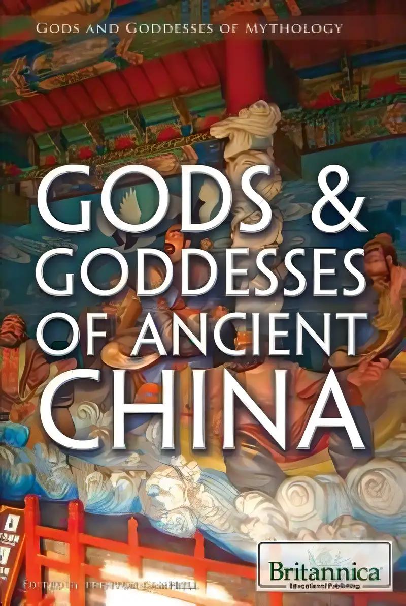 Gods & Goddesses of Ancient China (Gods and Goddesses of Mythology)