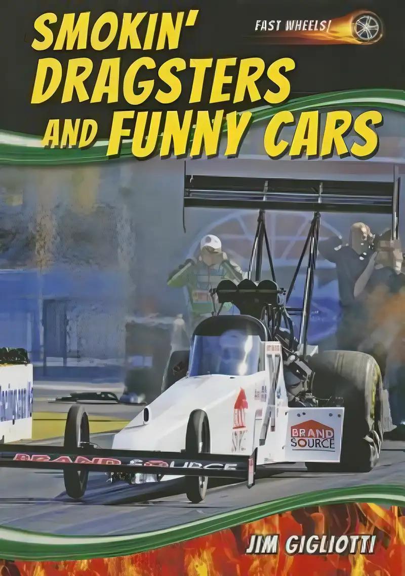 Smokin' Dragsters and Funny Cars (Fast Wheels!)