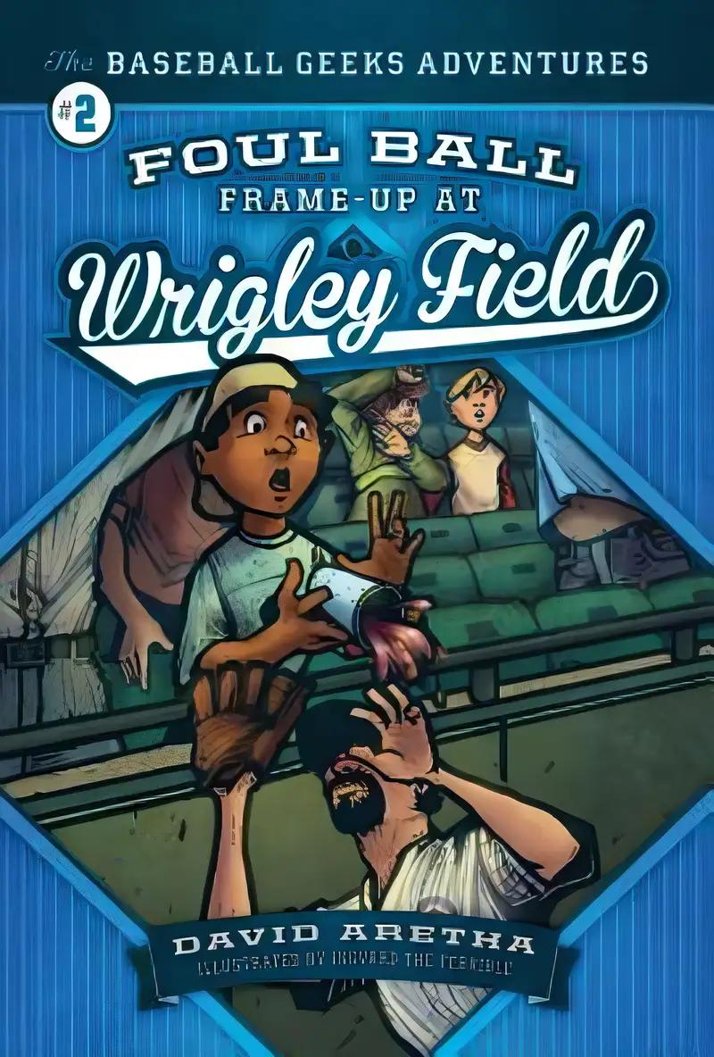 Foul Ball Frame-up at Wrigley Field (The Baseball Geeks Adventures, 2)