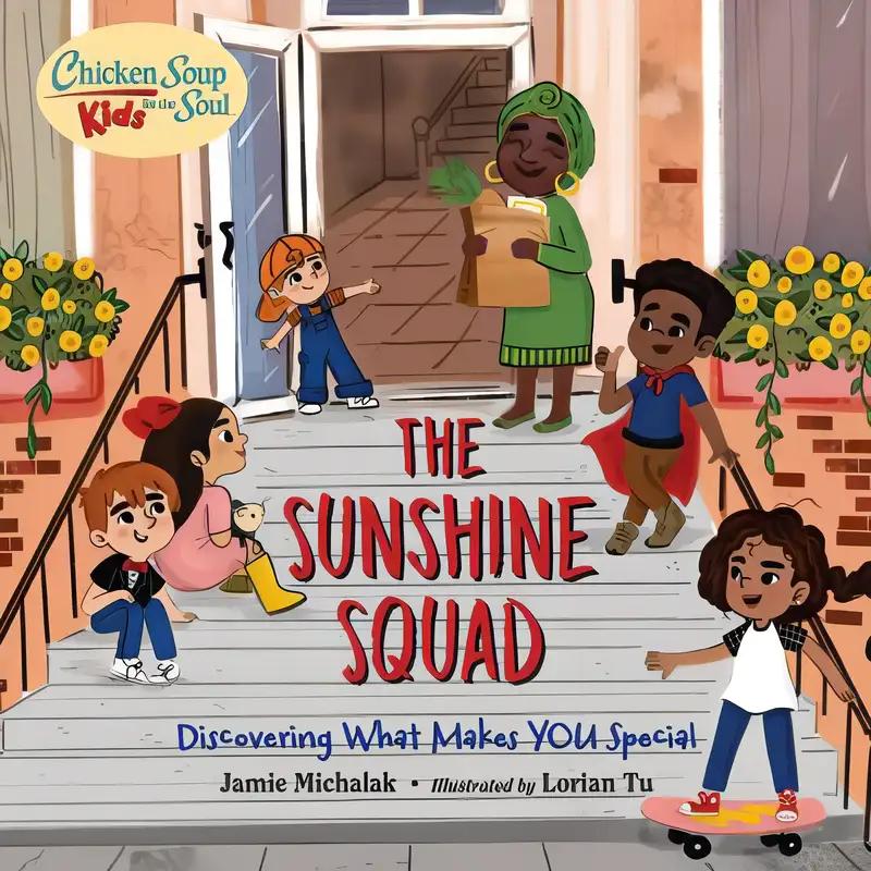 Chicken Soup for the Soul KIDS: The Sunshine Squad: Discovering What Makes You Special