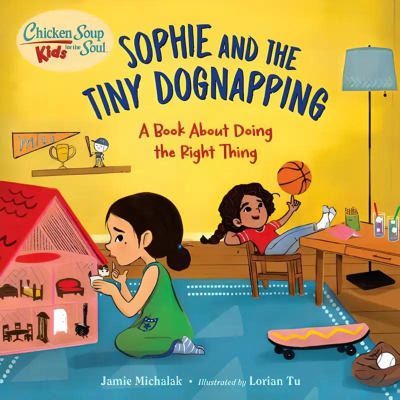 Chicken Soup for the Soul KIDS: Sophie and the Tiny Dognapping: A Book About Doing the Right Thing