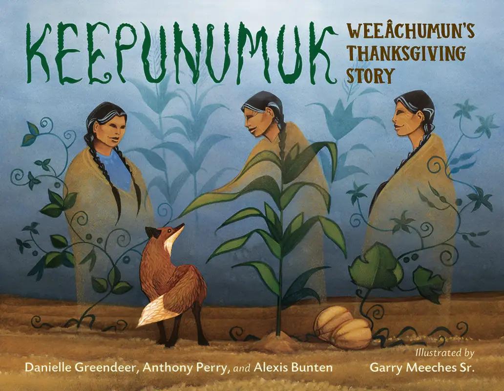 Keepunumuk: Weeâchumun's Thanksgiving Story