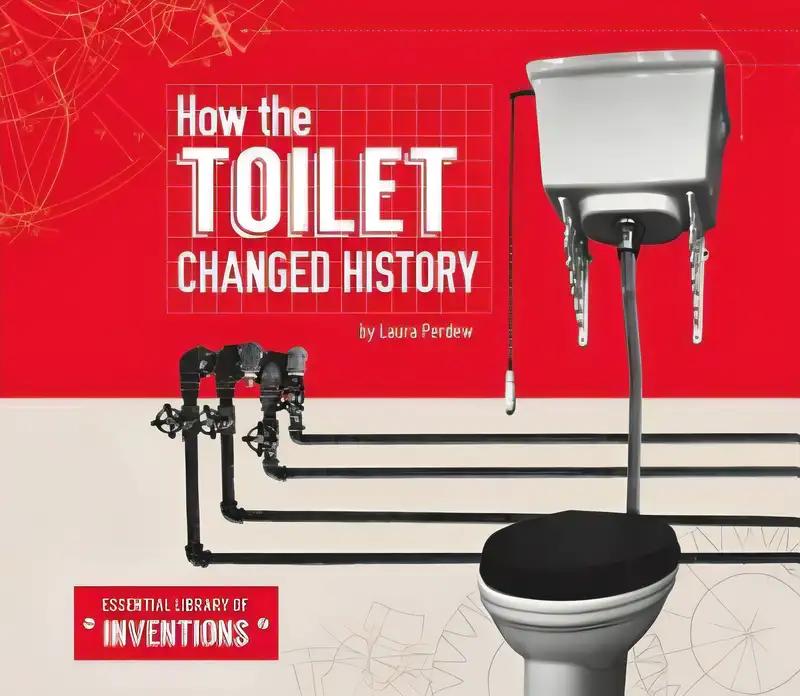 How the Toilet Changed History (Essential Library of Inventions)