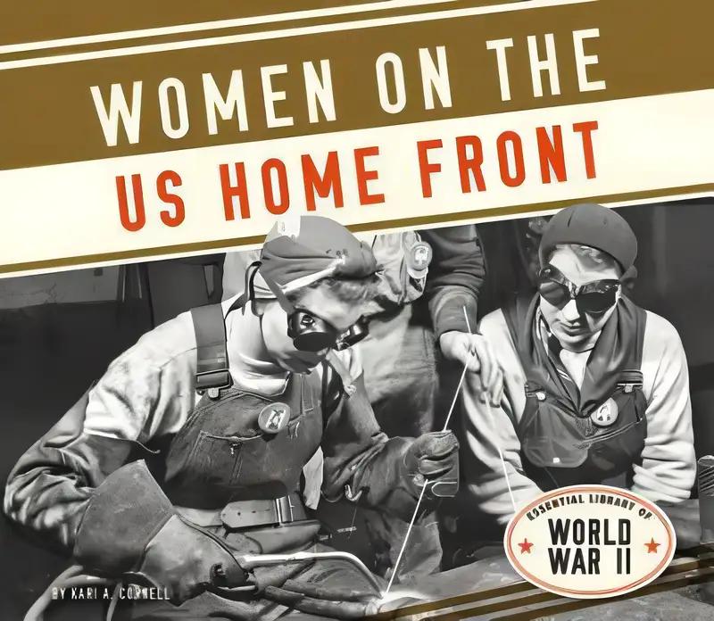 Women on the US Home Front (Essential Library of World War II)