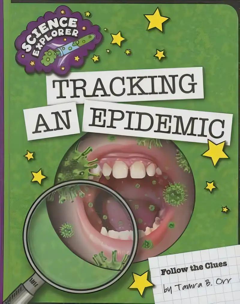 Tracking an Epidemic (Explorer Library: Follow the Clues)